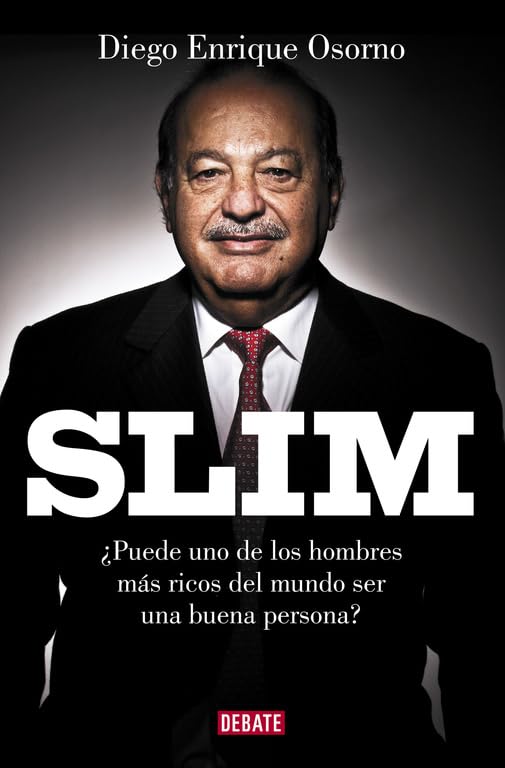 Slim: ¿Puede uno de los hombres más ricos del mundo ser una buena persona? book