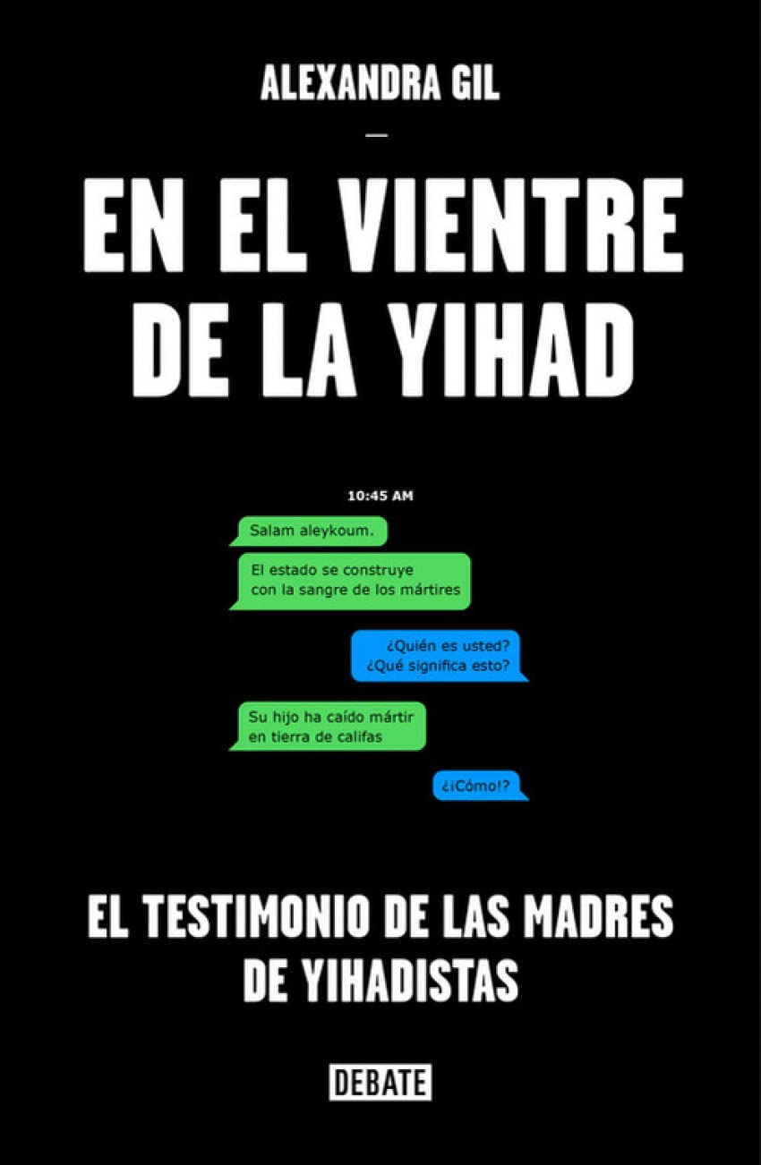 En el vientre de la yihad : el testimonio de las madres de yihadistas Social Sciences