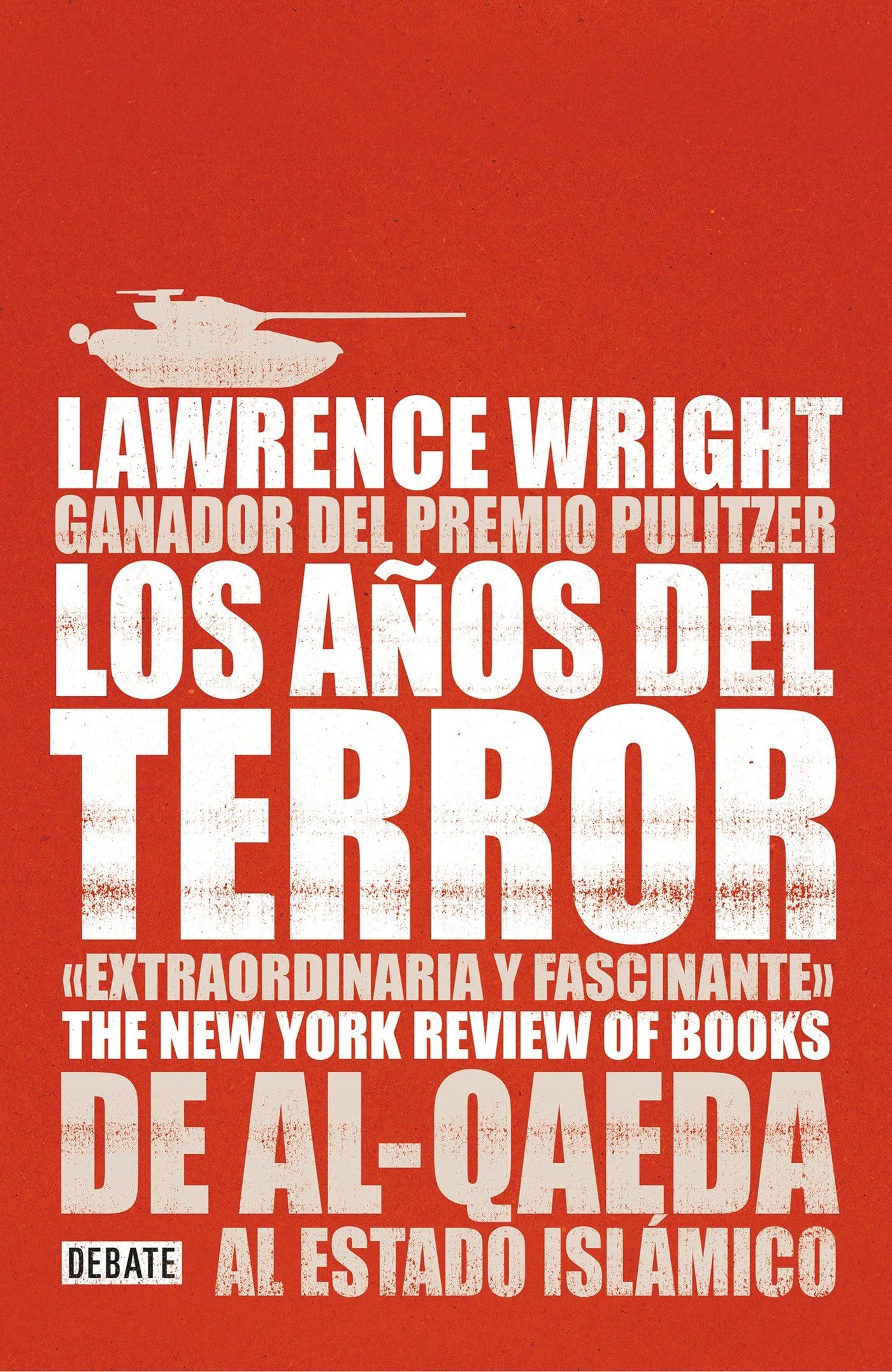 Los años del terror /The Terror Years: From al-Qaeda to the Islamic State: De Al - Qaeda al estado islamico book