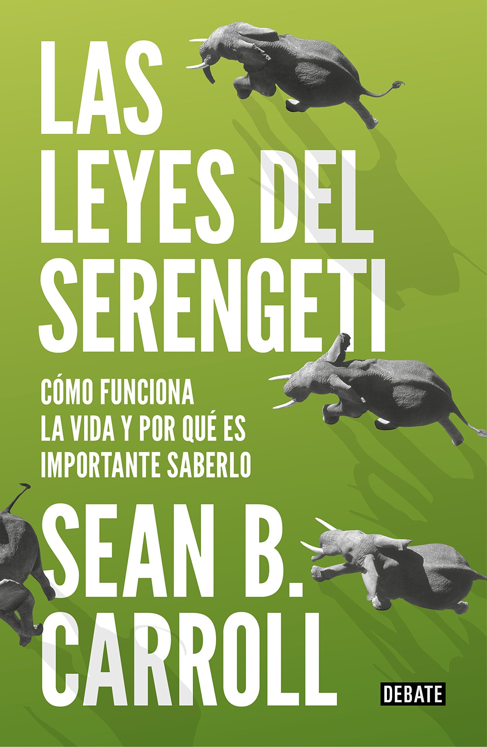 Las leyes del Serengeti: Cómo funciona la vida y por qué es importante saberlo book