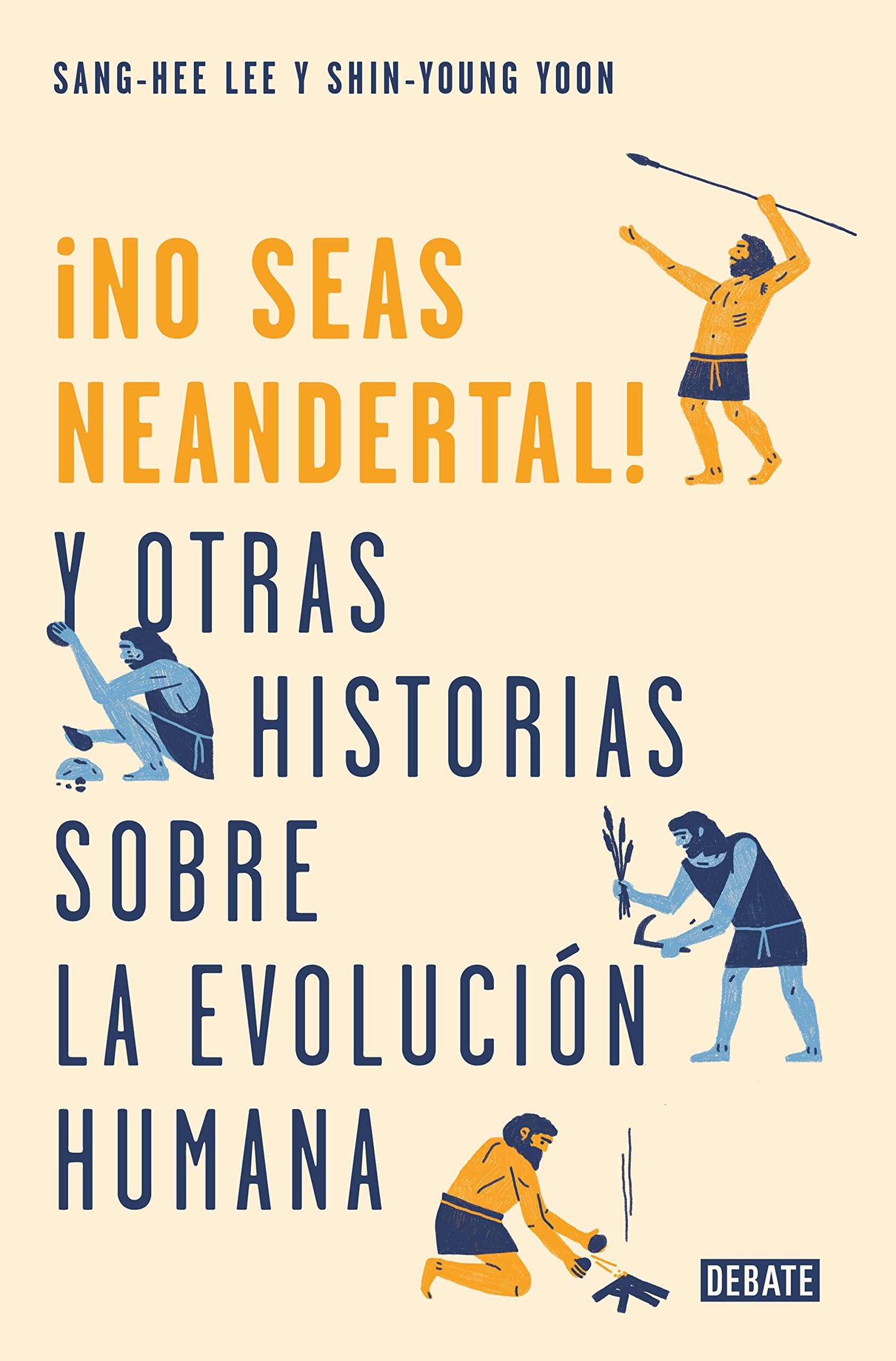 ¡No seas neandertal! y otras 21 historias sobre la evolución humana: y otras historias sobre la evolución humana (Ciencia y Tecnología) Social Sciences