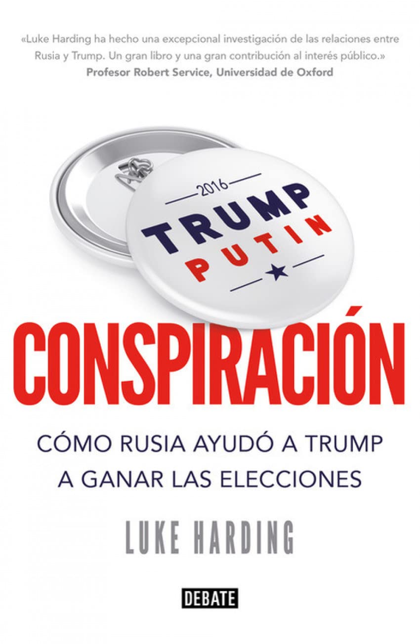 Conspiración : cómo Rusia ayudó a Trump a ganar las elecciones Philosophy