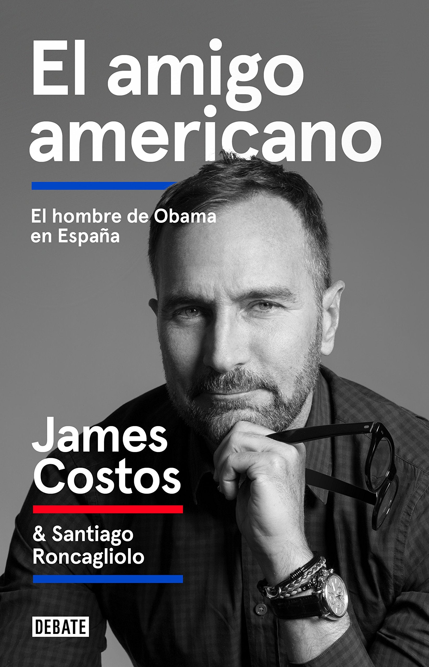 El amigo americano : el hombre de Obama en España book
