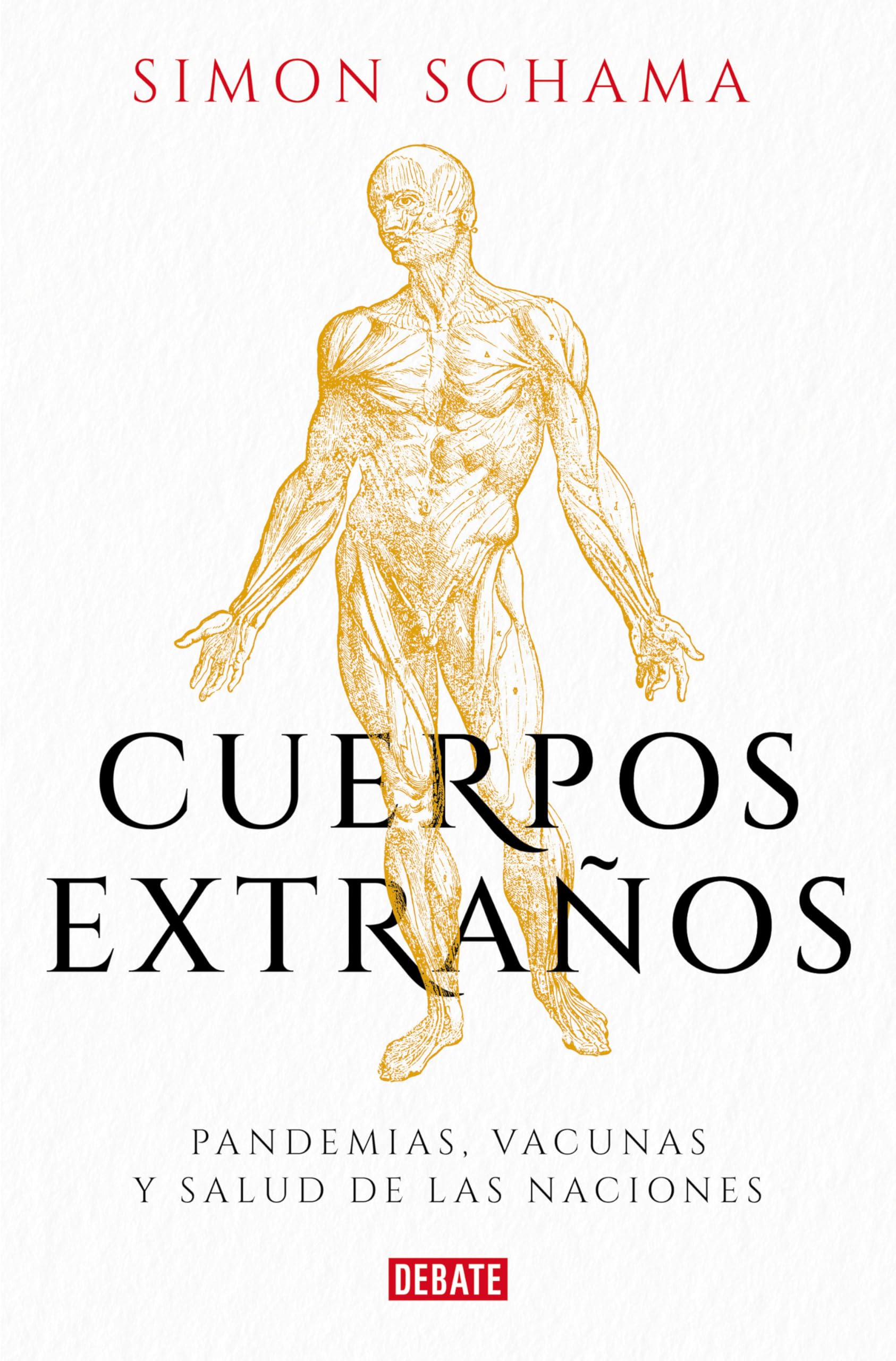 Cuerpos Extraños: Pandemias, Vacunas Y Salud de Las Naciones / Foreign Bodies: Pandemics, Vaccines, and the Health of Nation S Professional & Reference Books