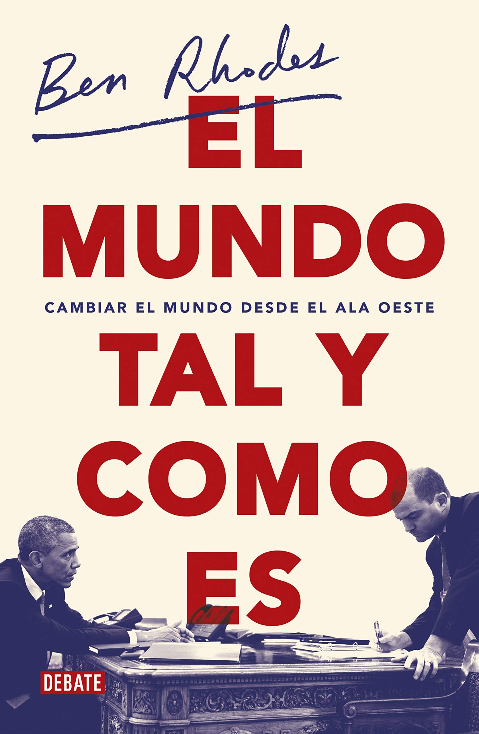 El mundo tal y como es / The World As It Is : A Memoir of the Obama White House book