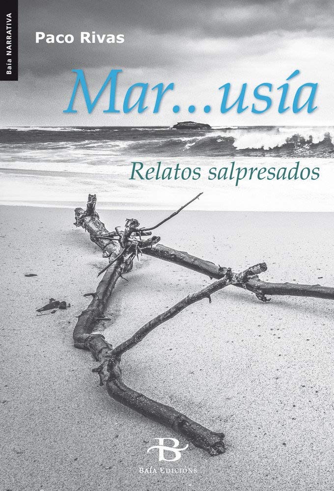Mar...usía: Relatos salpresados (Baía Narrativa) Contemporary literature