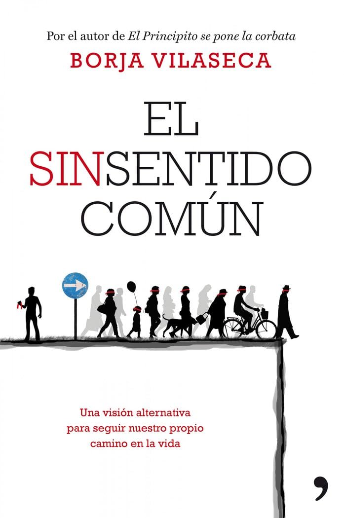 El sinsentido común: Una visión alternativa para seguir nuestro propio camino en la vida Lifestyle