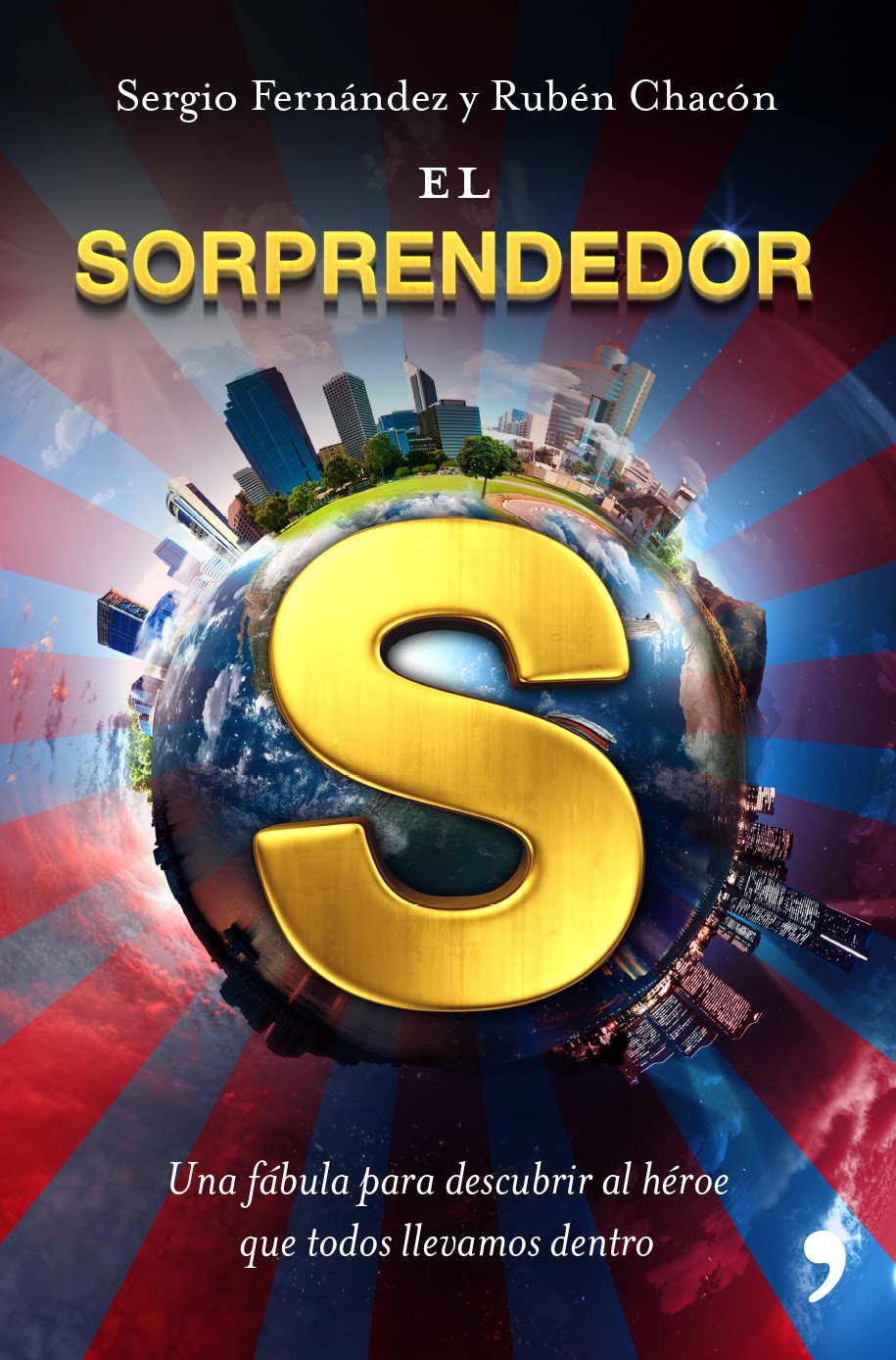 El Sorprendedor: Una fábula para descubrir el héroe que todos llevamos dentro book