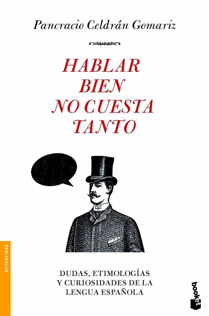 Hablar bien no cuesta tanto: Dudas, etimologías y curiosidades de la lengua española (Divulgación) Books