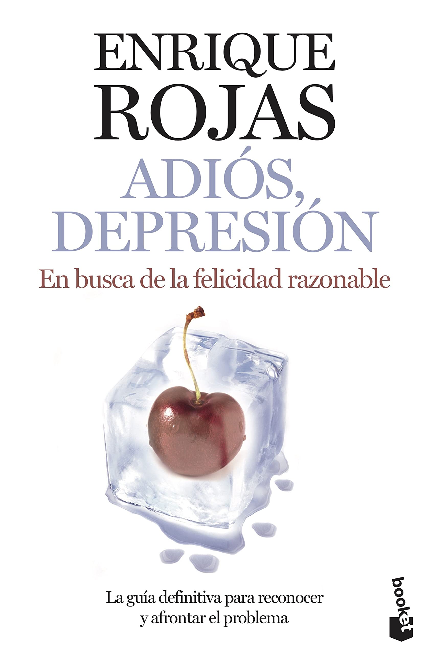 Adiós, depresión: En busca de la felicidad razonable (Prácticos siglo XXI) Books