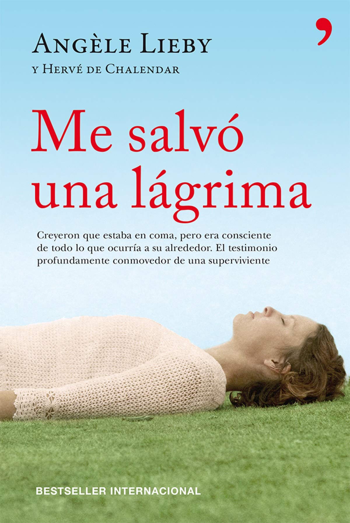 Me salvó una lágrima: Creyeron que estaba en coma pero era consciente de todo lo que ocurría a su alrededor. El testimonio profundamente conmovedor de una superviviente book