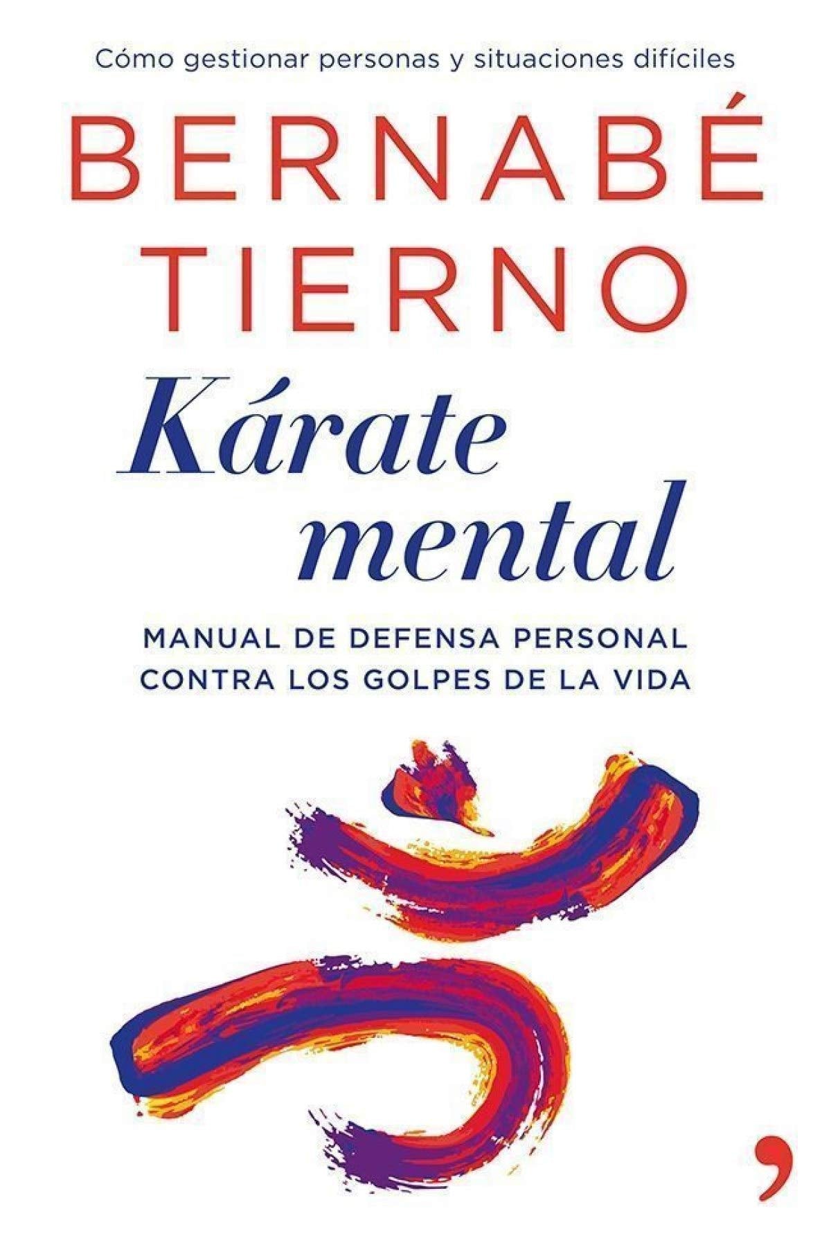 Kárate mental: Manual de defensa personal contra los golpes de la vida book