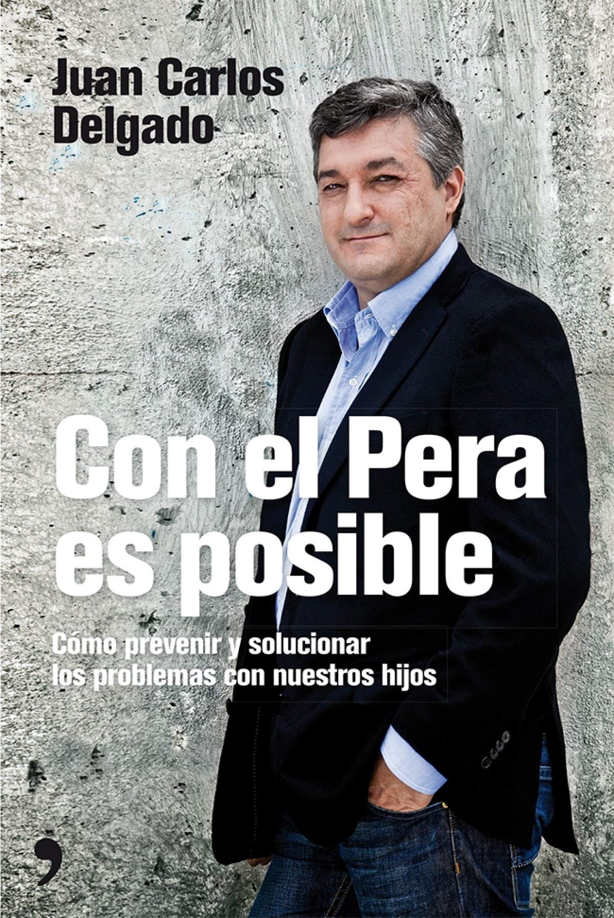 Con el Pera es posible: Cómo prevenir y solucionar los problemas con nuestros hijos (Fuera de Colección) Books