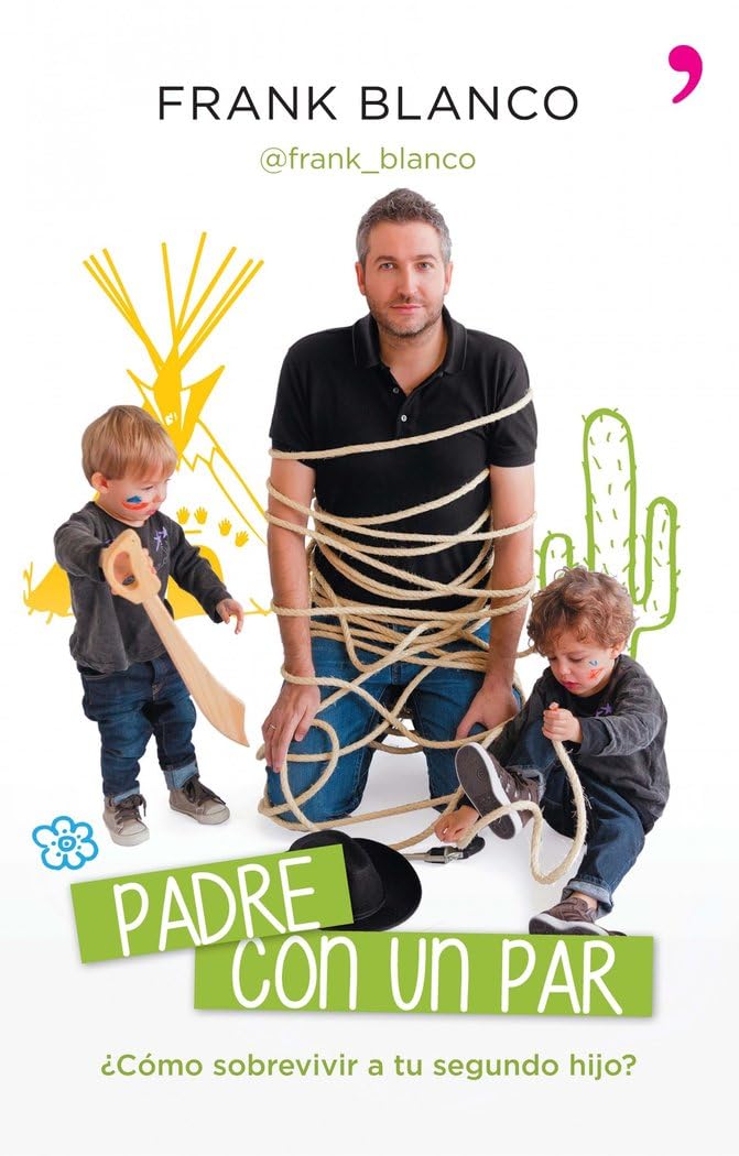 Padre con un par : ¿cómo sobrevivir a tu segundo hijo? (Fuera de Colección) Parents & Children