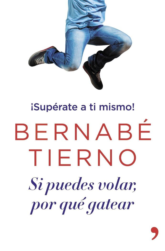 Si puedes volar, por qué gatear: ¡Supérate a ti mismo! book