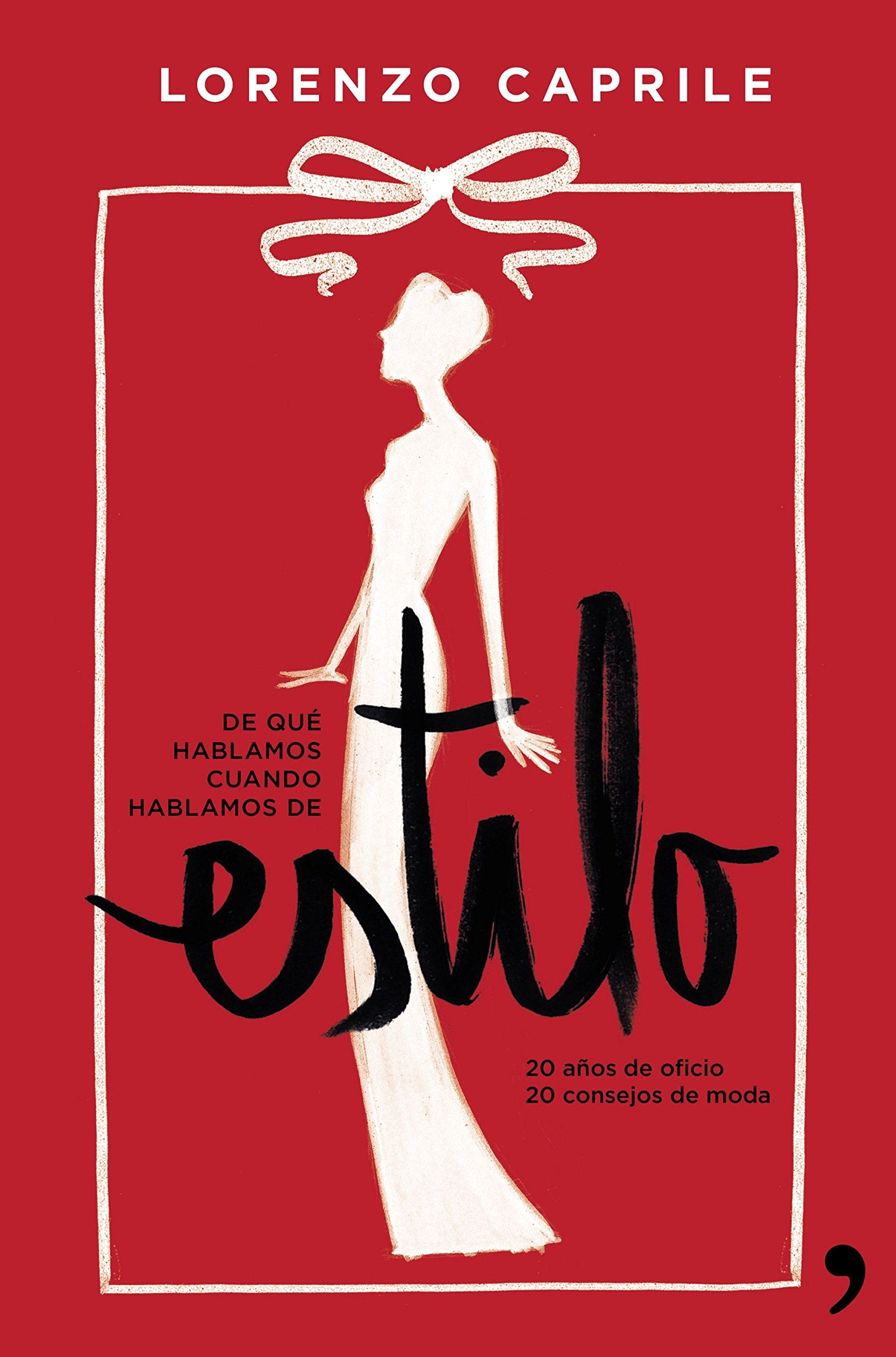 De qué hablamos cuando hablamos de estilo: 20 años de oficio, 20 consejos de moda book