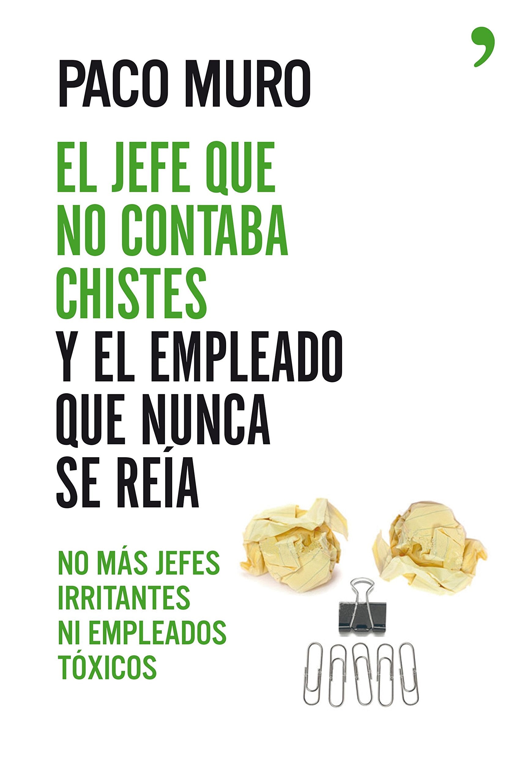 El jefe que no contaba chistes y el empleado que nunca se reía: No más jefes irritantes ni empleados tóxicos book