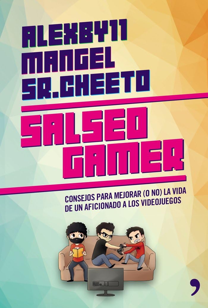 Salseo gamer : consejos para mejorar (o no) la vida de un aficionado a los videojuegos Computer Science