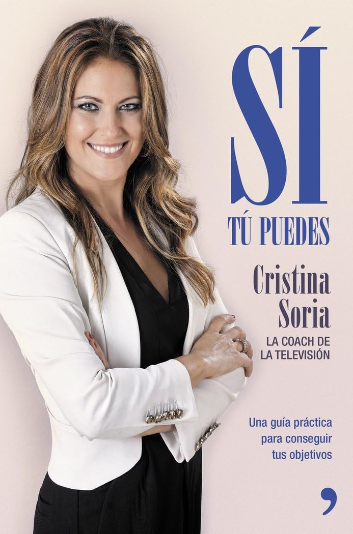 Sí, tú puedes: Una guía práctica para conseguir tus objetivos book