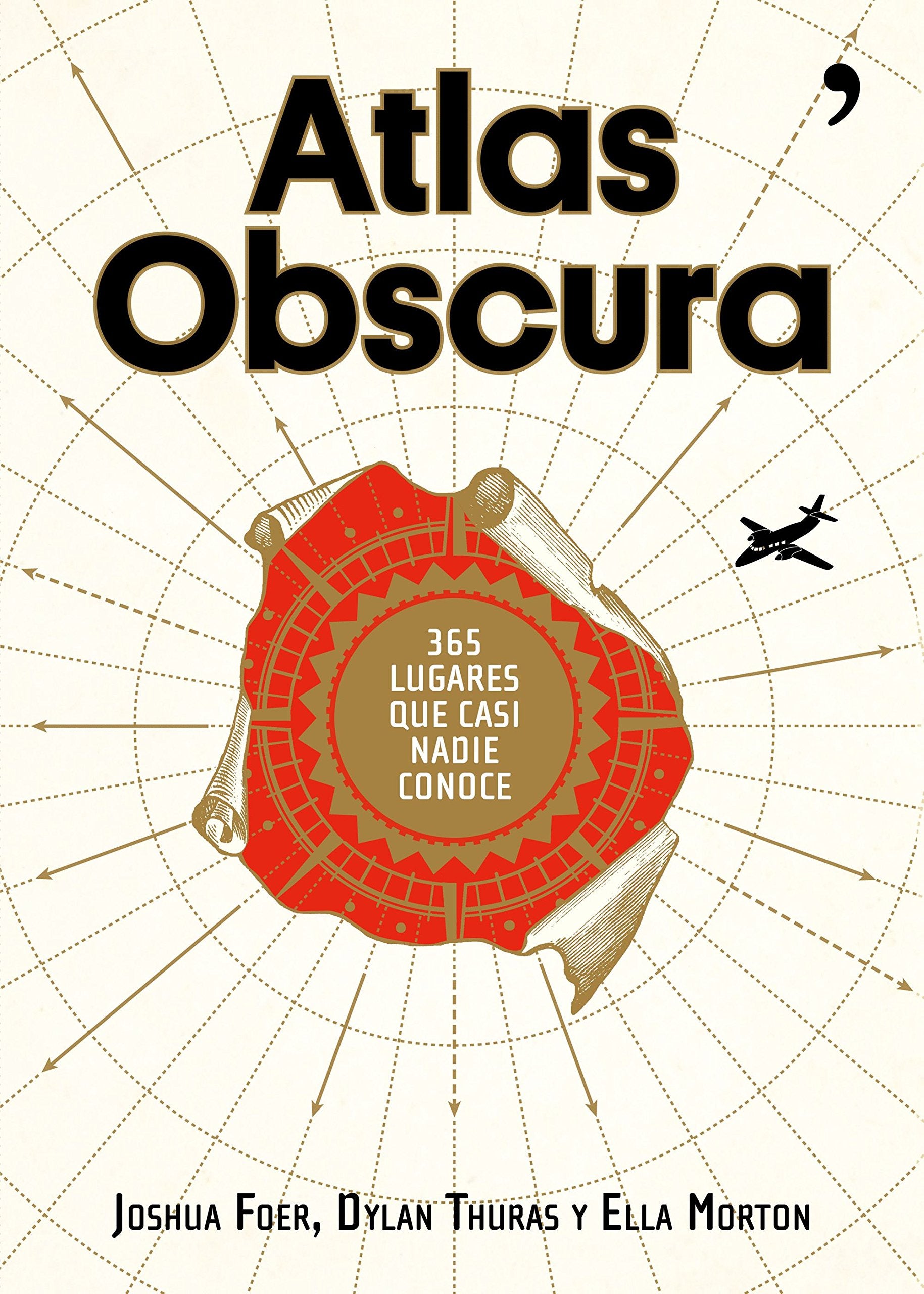 Atlas Obscura: 365 lugares increíbles que casi nadie conoce book