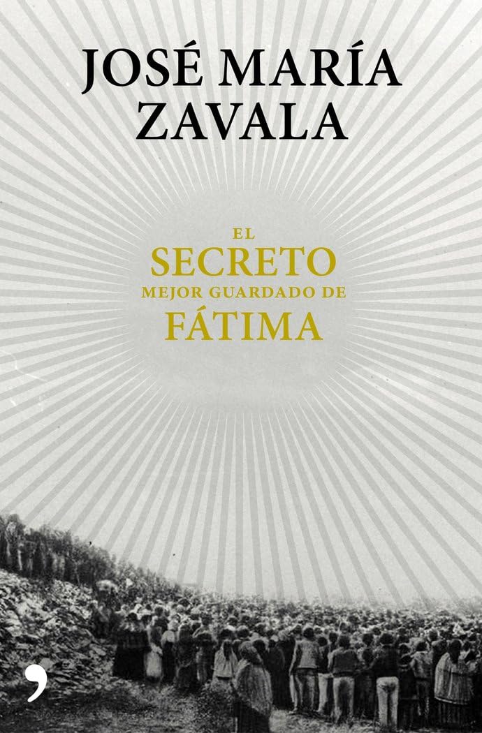 El secreto mejor guardado de Fátima: Una investigación 100 años después (Fuera de Colección) Religion & Esotericism