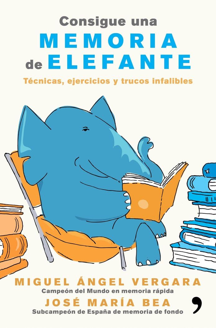 Consigue una memoria de elefante: Técnicas, ejercicios y trucos infalibles book