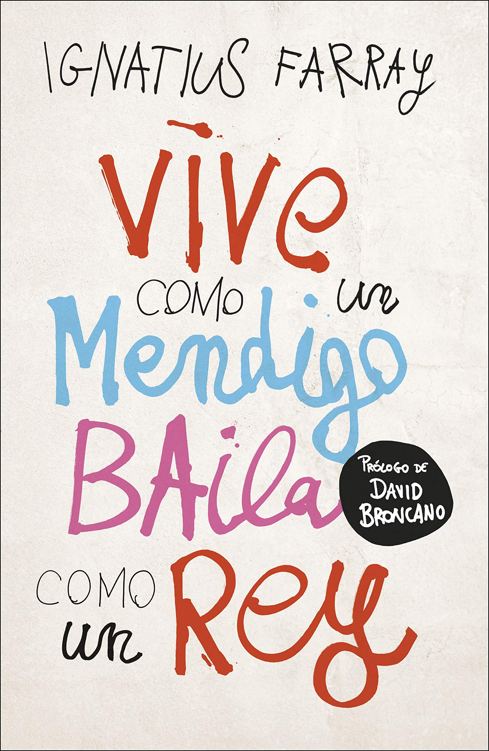 Vive como un mendigo, baila como un rey (temas de hoy) Art & Literature