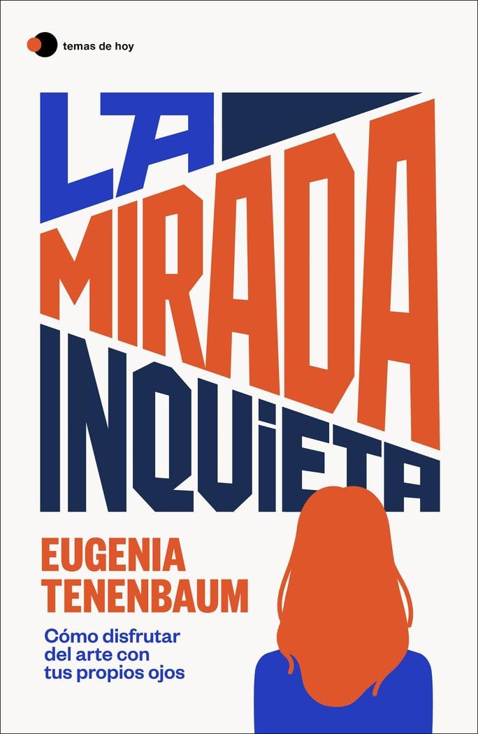 La mirada inquieta: Cómo disfrutar del arte con tus propios ojos book