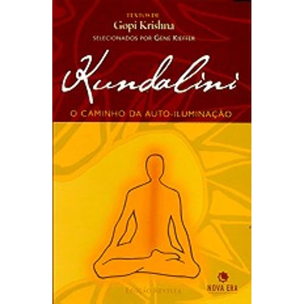 Kundalini. O Caminho Da Auto-Iluminação Para A Nova Era (Em Portuguese do Brasil) book