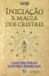 Iniciacao A Magia Dos Cristais - Richman,Gary E Barbosa,Gust (Em Portuguese do Brasil) book