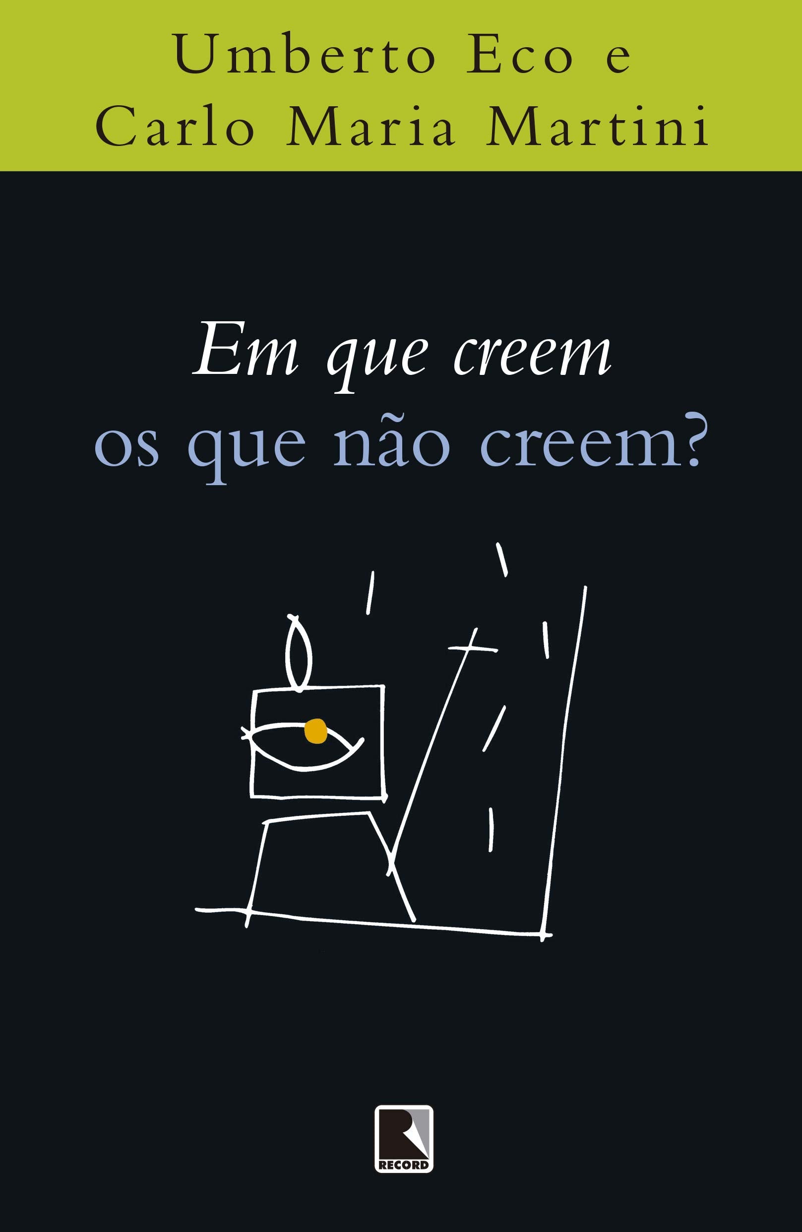 Em Que Creem Os Que Não Creem? (Em Portuguese do Brasil) book