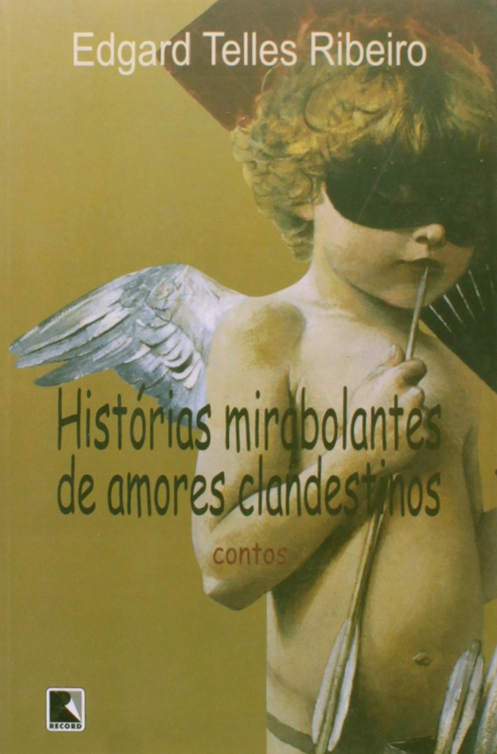 Historias Mirabolantes De Amores Clandestinos (Em Portuguese do Brasil) Books