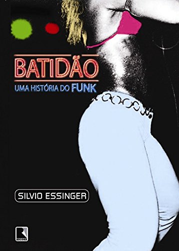 Batidao - Uma Historia Do Funk book