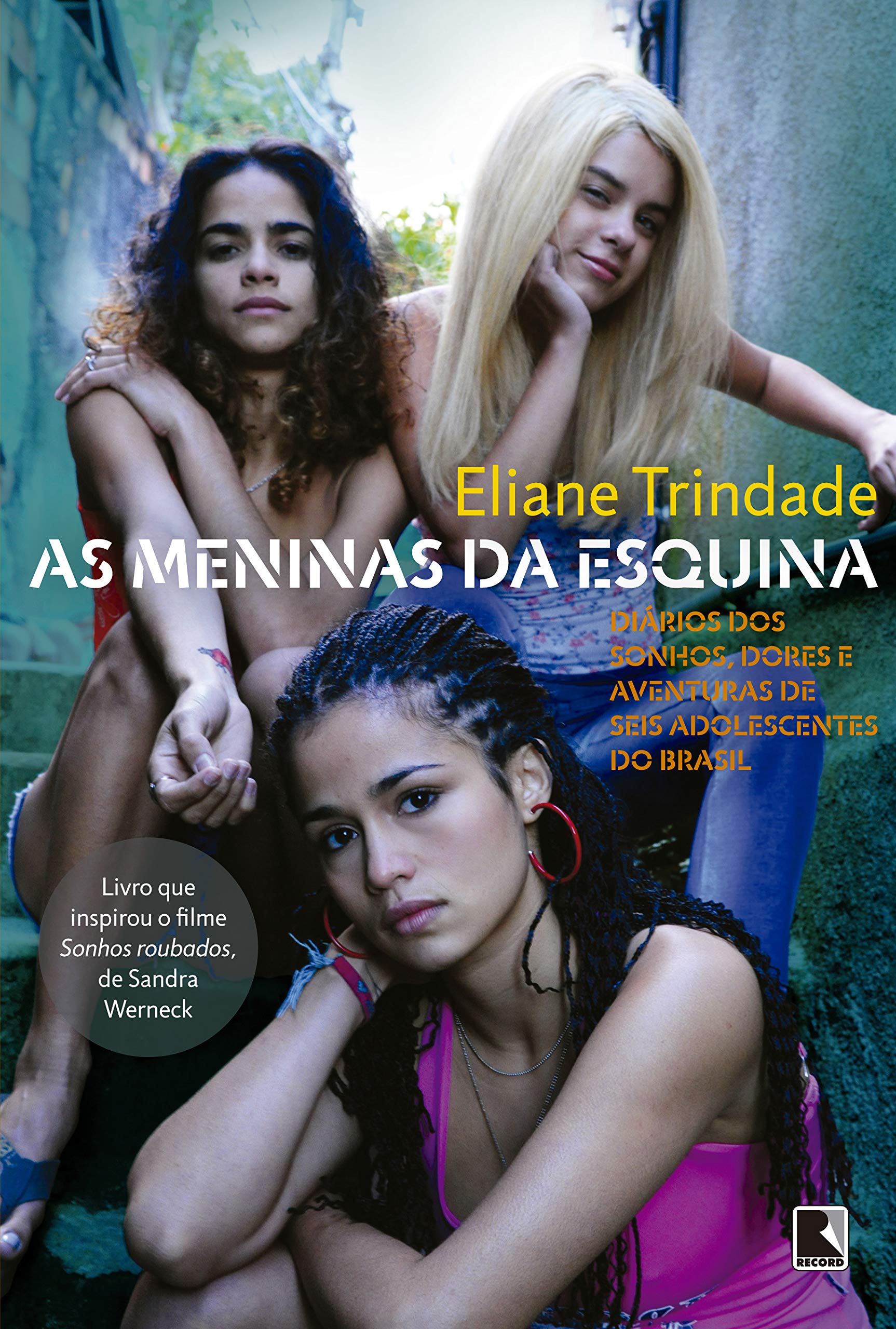 As Meninas Da Esquina. Diários Dos Sonhos, Dores E Aventuras De 6 Adolescentes Do Brasil (Em Portuguese do Brasil) Books