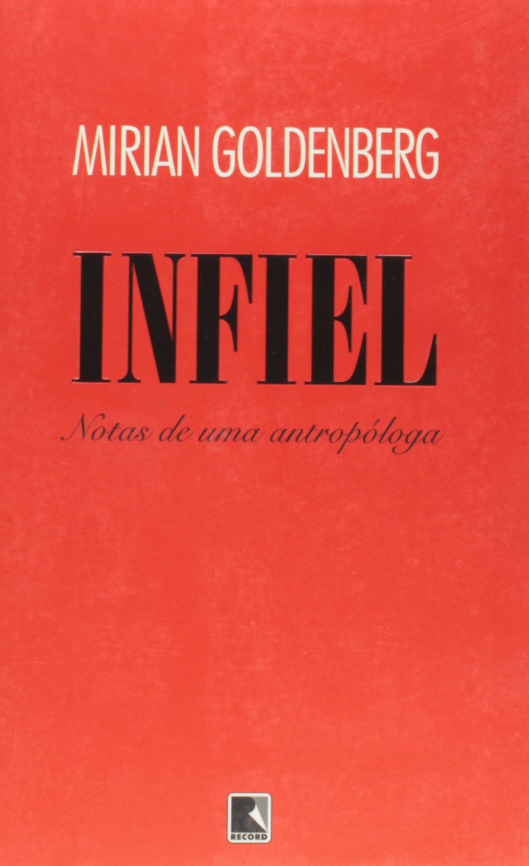 Infiel. Notas De Uma Antropóloga (Em Portuguese do Brasil) Books