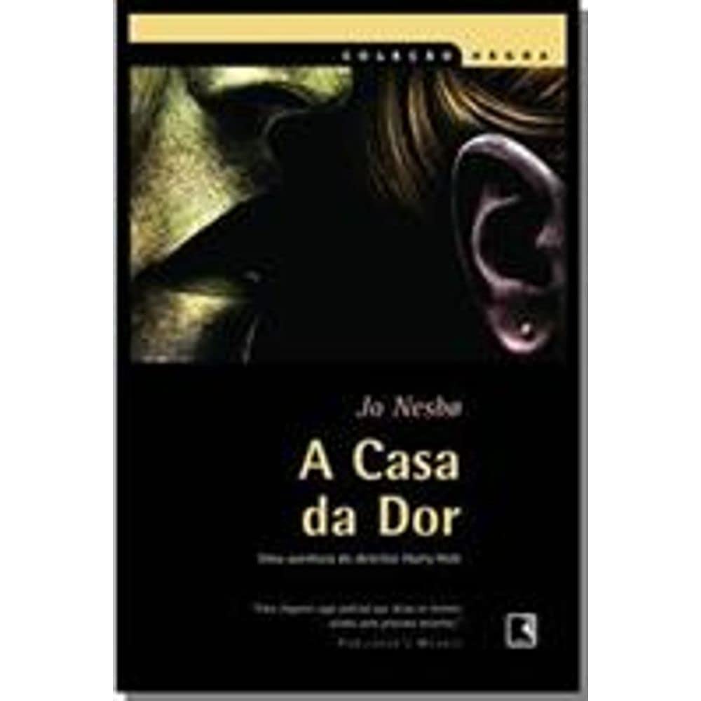 CASA DA DOR, A - UMA AVENTURA DO DETETIVE HARRY HOLE Books