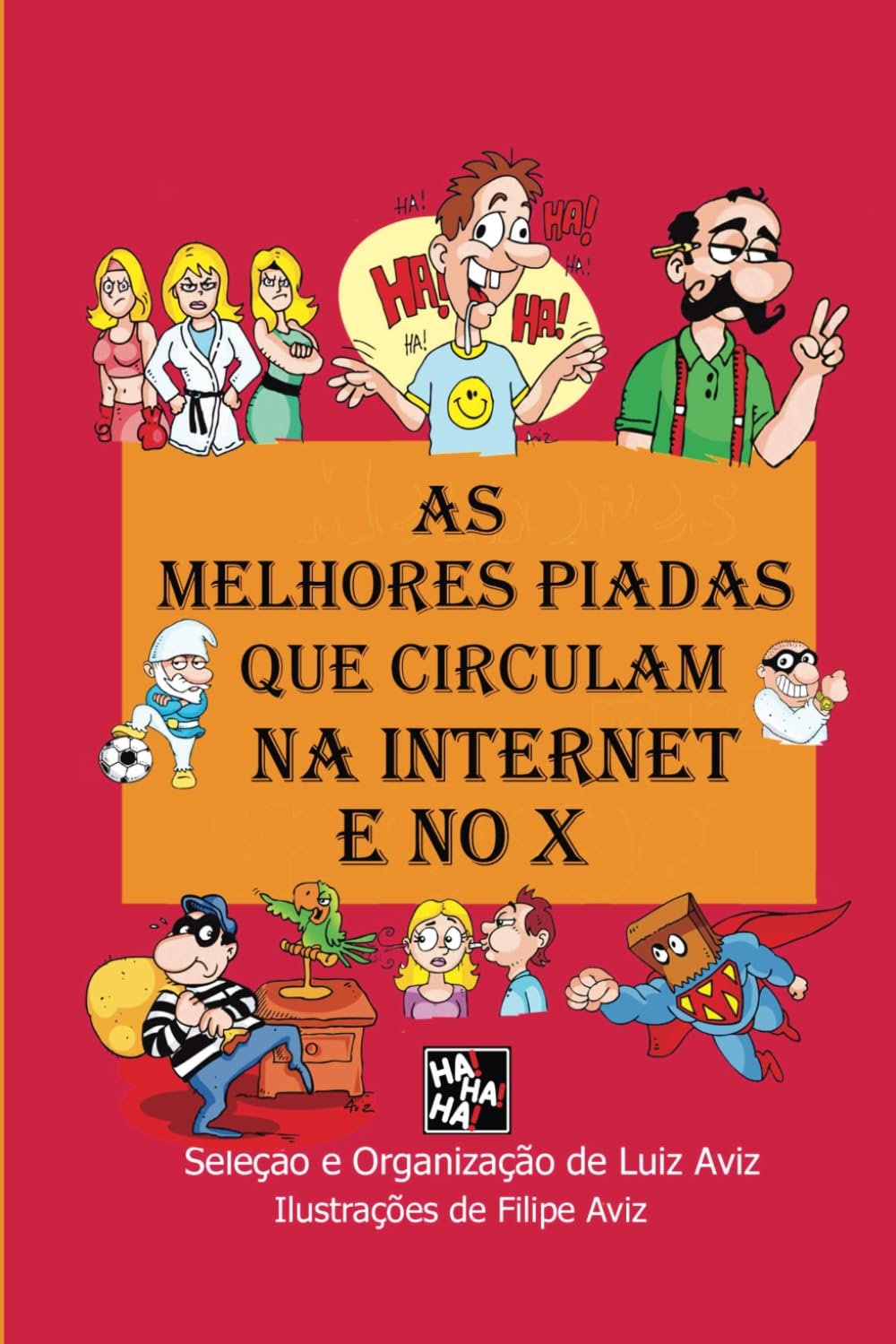 Aviz, L: As Melhores Piadas que circulam na Internet e no X book
