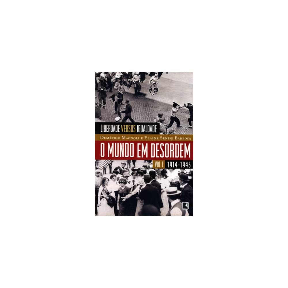 O Mundo Em Desordem. Liberdade Versus Igualdade - Volume 1 (Em Portuguese do Brasil) book