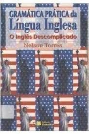 Gramática Prática Da Língua Inglesa: O Inglês Descomplicado (Em Portuguese do Brasil) book