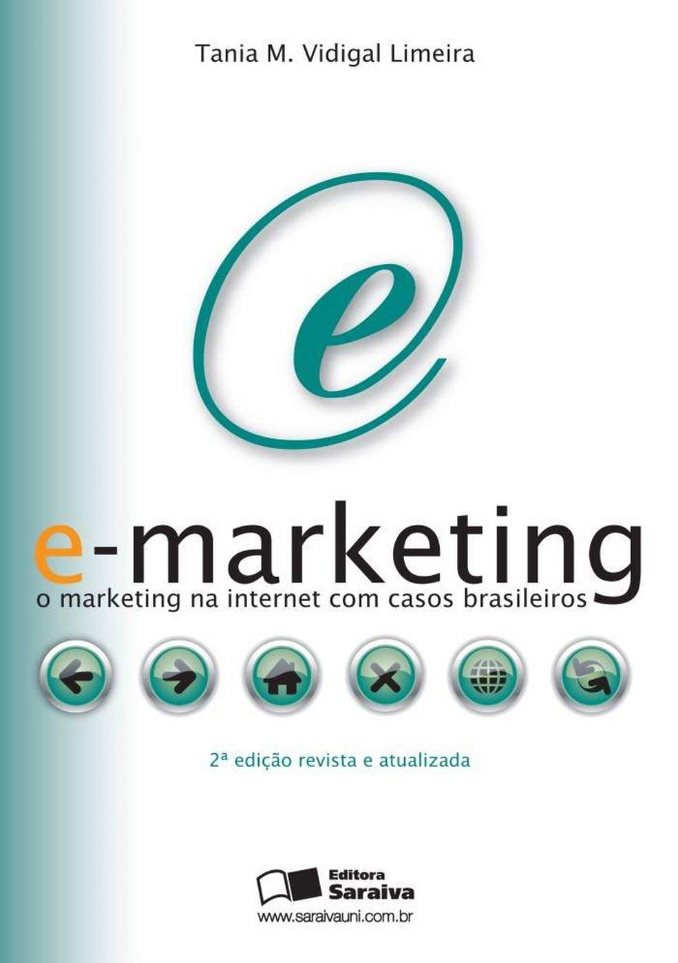 E-Marketing. O Marketing Na Internet Com Casos Brasileiros (Em Portuguese do Brasil) book