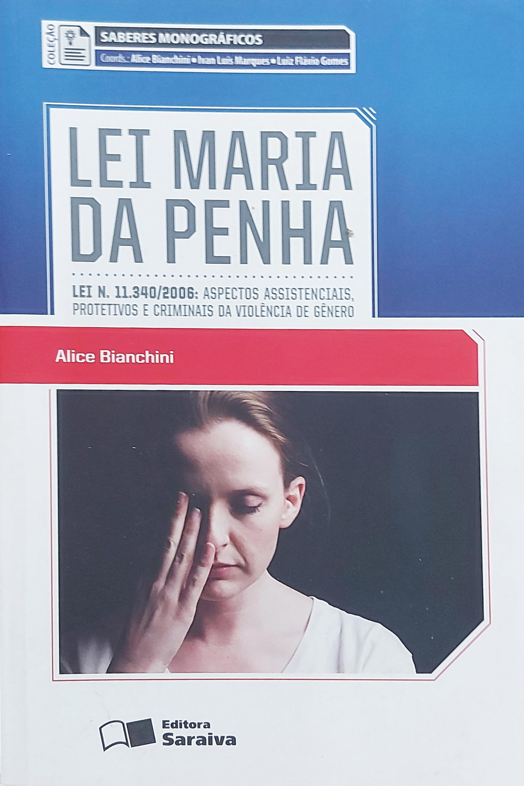Lei Maria Da Penha. Lei N. 11.340/2006. Aspectos Assistenciais Protetivos E Criminais Da Violencia De Genero - Coleção Saberes Monograficos (Em Portuguese do Brasil) Books
