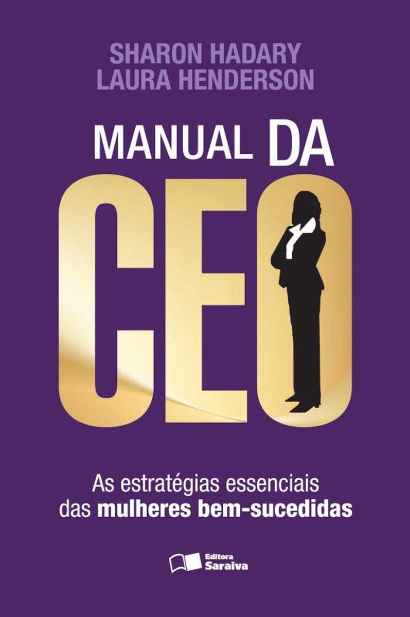 Manual de CEO. As Estratégias Essenciais das Mulheres Bem-Sucedidas (Em Portuguese do Brasil) Books