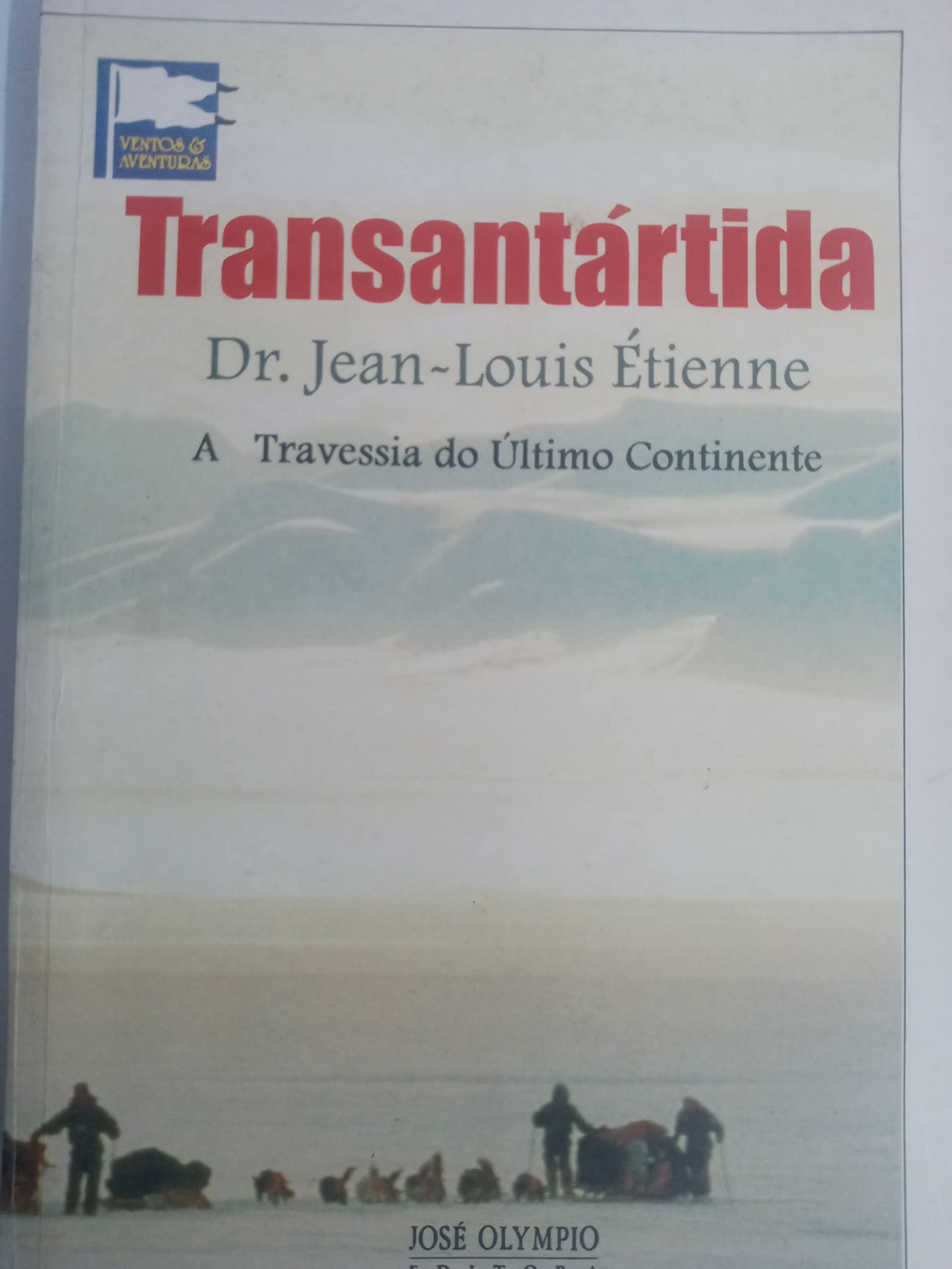 Transantártida. A Travessia Do Útimo Continente (Em Portuguese do Brasil) Books