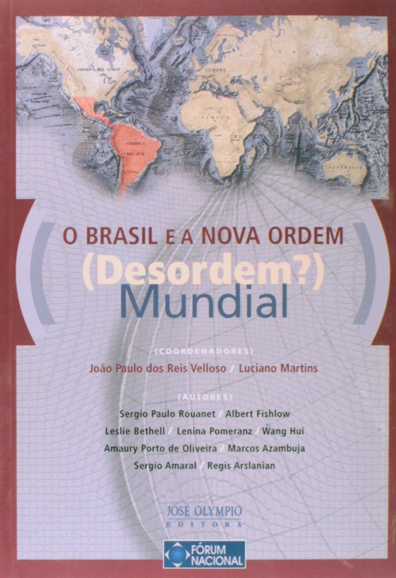 O Brasil E A Nova Ordem (Desordem?) Mundial (Em Portuguese do Brasil) Books