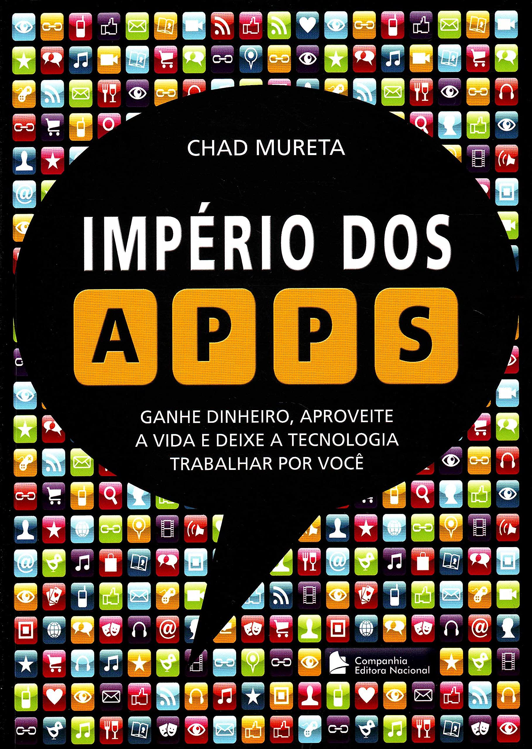 Império Dos Apps. Ganhe Dinheiro Aproveite A Vida E Deixe A Tecnologia Trabalhar Por Você (Em Portuguese do Brasil) Books