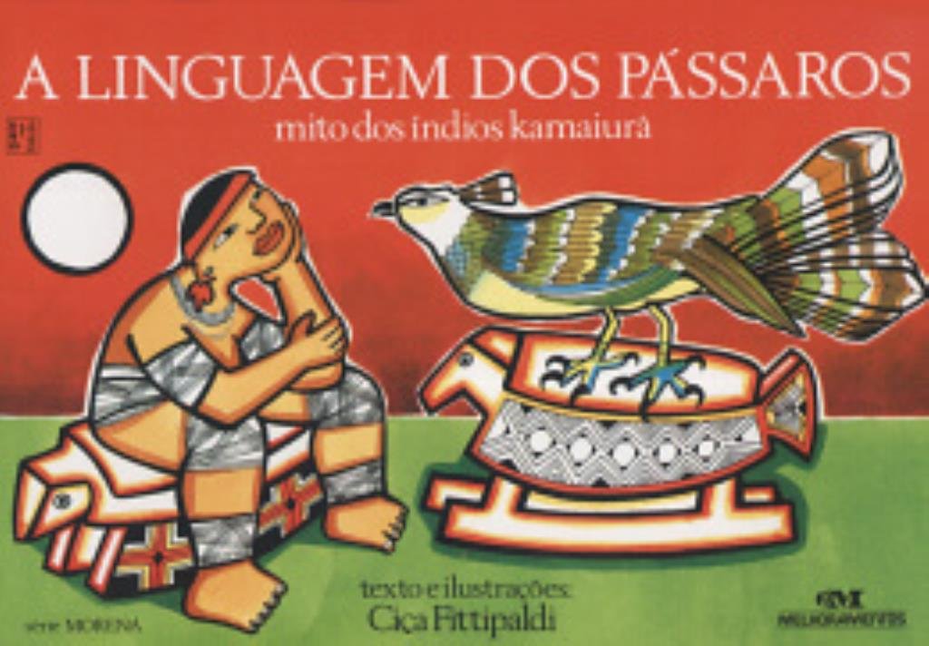 A Linguagem Dos Passaros. Mito Dos Indios Kamaiura (Em Portuguese do Brasil) Books