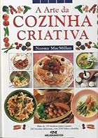 A Arte Da Cozinha Criativa (Em Portuguese do Brasil) Books