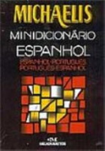 Michaelis. Minidicionário Espanhol. Espanhol-Português/Português-Espanhol (Em Portuguese do Brasil) book