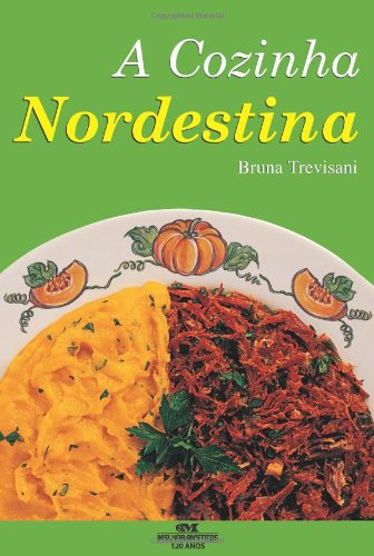 A Cozinha Nordestina (Portuguese Edition) book