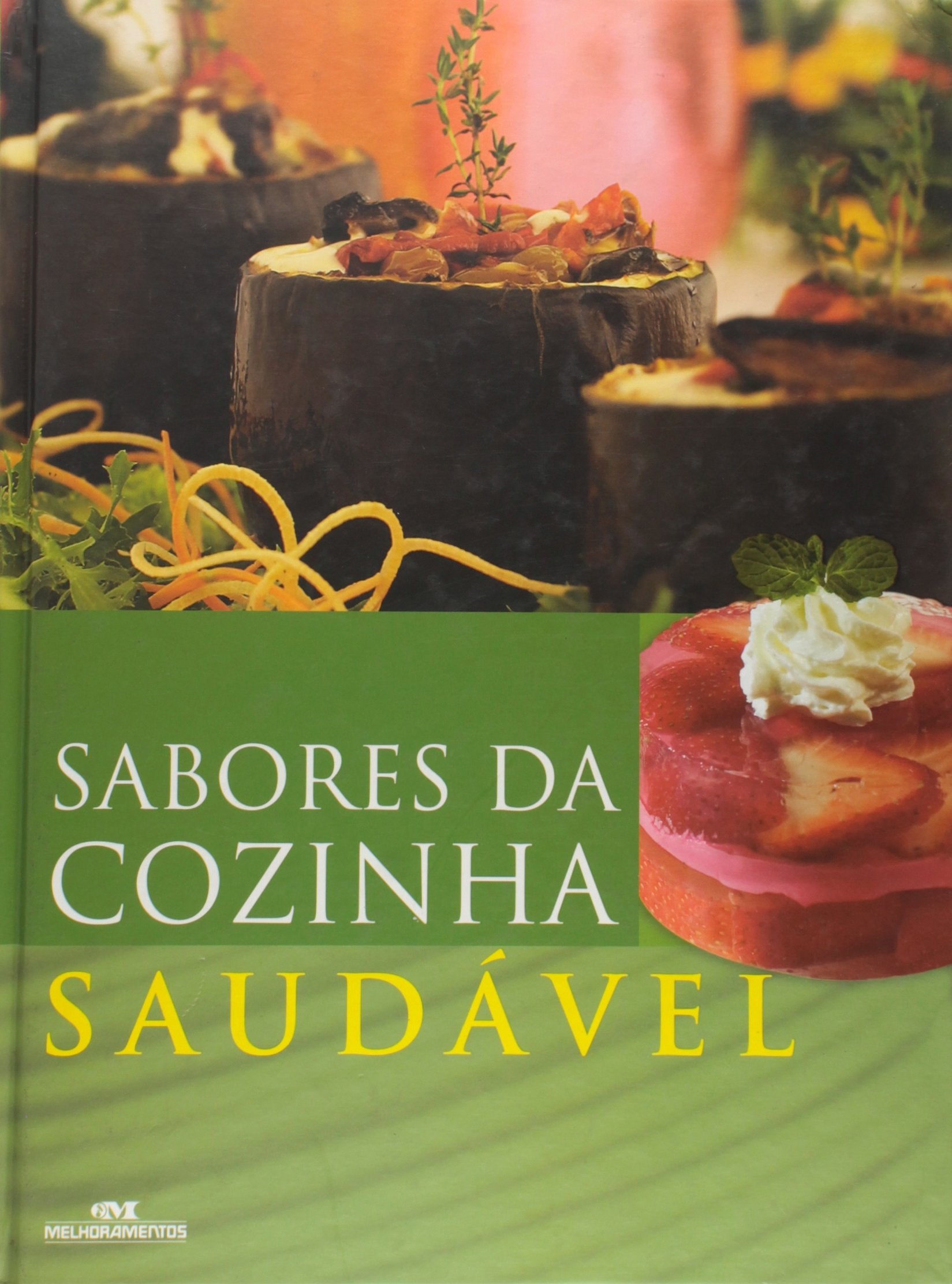 Sabores Da Cozinha Saudável (Em Portuguese do Brasil) book